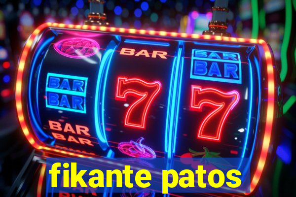 fikante patos